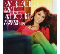Oosterhuis, Trijntje - Wrecks We Adore