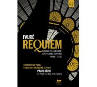 フォーレ : レクィエム Op.48 (2011年ライヴ) (Faure : Requiem / Orchestre de Paris , Chceur de L'orchestre de Paris , Paavo Jarvi) [DVD] [輸入盤] [日本語解説付]