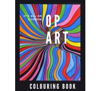 Op Art Colouring Book: My Kinda Abstract Art