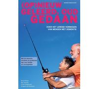 (op)Nieuw Geleerd, Oud Gedaan : Over Het Lerend Vermogen Van Mensen Met Dementie