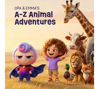 Opa & Emma's A-Z Animal Adventures