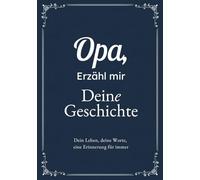 Opa, Erzähl Mir Deine Geschichte: Das Ausfüllbuch für Opas | Ein persönliches Erinnerungsbuch als Geschenk zu Geburtstag, Weihnachten oder einfach so