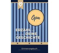 OPA Erzähl mir doch mal deine Geschichte: Erinnerungsbuch zum Ausfüllen aus dem Leben von Opa | Buch für Dankbarkeit & Wertschätzung | Tolles ... (Erzähl mir doch mal... Erinnerungsbücher)