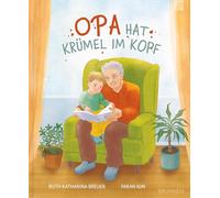 Opa hat Krümel im Kopf: Bilderbuch ab 5 Jahren, aus der Sicht des siebenjährigen Enkels über den Umgang seiner Familie mit der Alzheimer-Erkrankung ... - Alzheimer und Demenz kindgerecht erklärt.