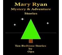 Opa Mary Ryan Mystery & Adventure Stories: Ten Bedtime Stories by Opa Multicolor
