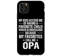 Opa My Kids Accuse Me of Having a Favorite Child Funny Case for iPhone 11 Pro Max