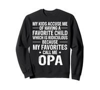 Opa My Kids Accuse Me of Having a Favorite Child Funny Sweatshirt