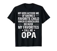 Opa My Kids Accuse Me of Having a Favorite Child Funny T-Shirt
