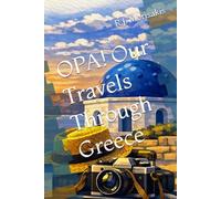 OPA! Our Travels through Greece