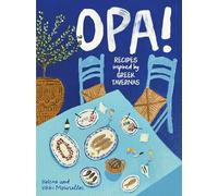 OPA!: Recipes inspired by Greek tavernas