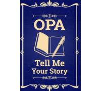 Opa Tell Me Your Story: A Heritage Journal for German-Speaking Grandfathers (Opa) to Preserve Family Stories, Values, and Ancestral Roots for Future Generations.
