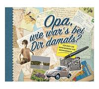 Opa, wie war's bei dir damals?: Ein Buch zur Au, Koprivova, Hadas.