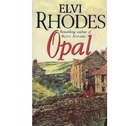 Opal: a moving and heart-warming Yorkshire saga of drive and determination that will stay with you long after you finish the last page