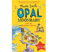 Opal Moonbaby and the Summer Secret: Book 3
