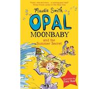 Opal Moonbaby and the Summer Secret: Book 3