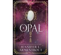 Opal : The steamy paranormal romance third book in the LUX series by bestselling and beloved Jennifer L. Armentrout