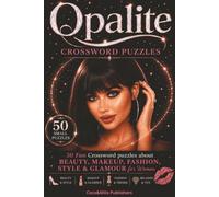 Opalite: A Beauty, Fashion and Style Crossword Puzzle Book for Women: 50 Small & Relaxing Crossword Puzzles About Makeup, Cosmetics, Fashion, Trends, ... | Easy to Read | 6 x 9 Inches | 100 Pages