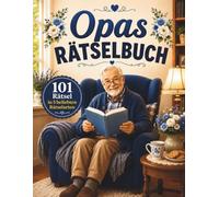 Opas Rätselbuch: 101 Rätsel in 5 beliebten Rätselarten, Großdruck