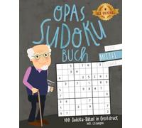 Opas Sudoku-Buch: 100 Sudoku-Rätsel inkl. Lösungen | Großdruck | mittel: Beliebtes Gedächtnistraining für Senioren