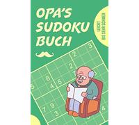 Opa's Sudoku Buch - leicht bis sehr schwer: Tolles Rätselbuch zum Verschenken an den Großvater | 184 knifflige Rätsel | Kleines Geschenk für Opa | Geschenkidee zum Vatertag, Geburtstag, Weihnachten