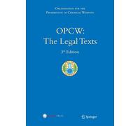 OPCW: The Legal Texts (Organisation for the Prohibition of Chemical Weapons)