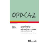 OPD-CA-2 Operationalized Psychodynamic Diagnosis in Childhood and Adolescence: Theoretical Basis and User Manual