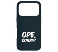 Ope, Sorry! Funny Wholesome Midwest Politeness Friendly Case for iPhone 17 Pro