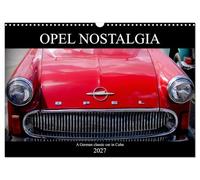 Opel Nostalgia (Wall Calendar 2027 DIN A3 landscape), CALVENDO 12 Month Wall Calendar: A German classic car in Cuba