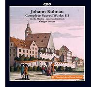 Opella Musica/Cam Lipsiensis - Johann Kuhnau: Complete Sacred Works III