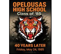 Opelousas High School Class of 85: 40 Years Later