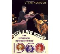 Open a New Window: The Broadway Musical in the 1960s (The golden age of the Broadway musical)