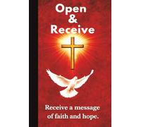 Open and Receive: A Gentle Daily Devotional to Hear God’s Voice Through Scripture, Reflection, and Quiet Encouragement