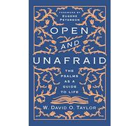 Open and Unafraid: The Psalms as a Guide to Life