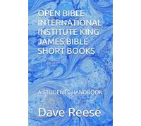 OPEN BIBLE INTERNATIONAL INSTITUTE KING JAMES BIBLE SHORT BOOKS: A STUDENTS HANDBOOK
