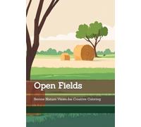 Open Fields: Serene Nature Views for Creative Coloring (Rhythms of Silence)