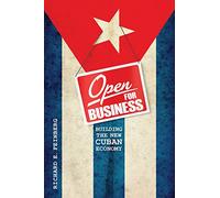 Open for Business: Building the New Cuban Economy