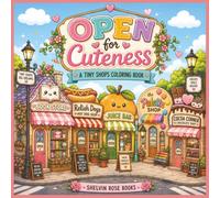 Open For Cuteness: A Tiny Shops Coloring Book