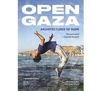 Open Gaza: Architectures of Hope (Middle East Urban Studies)