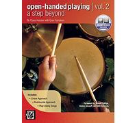 Open-Handed Playing, Vol 2: A Step Beyond (Book & CD): A Step Beyond: Linear Approach, Rudimental Approach,Play-Along Songs
