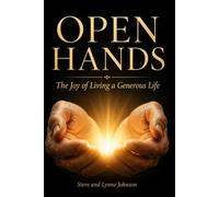 Open Hands: The Joy of Living a Generous Life