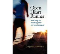 Open Heart Runner: Searching for Meaning After My Heart Stopped