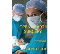 OPEN HEART SURGERY: a slim volume of verse, 2nd edition