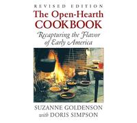 Open-Hearth Cookbook: Recapturing the Flavor of Early America