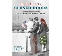 Open Hearts, Closed Doors: Immigration Reform and the Waning of Mainline Protestantism