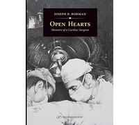 Open Hearts: Memoirs Of a Cardiac Surgeon