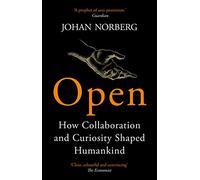Open: How Collaboration and Curiosity Shaped Humankind