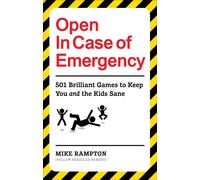 Open In Case of Emergency : 501 Games to Entertain and Keep You and the Kids Sane