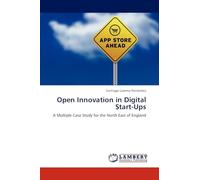 Open Innovation in Digital Start-Ups: A Multiple Case Study for the North East of England