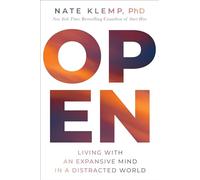 Open: Living with an Expansive Mind in a Distracted World