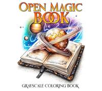 Open Magic Book Grayscale Coloring Book: Discover the Enchanting World of Magic and Mystery with Open Magic Book Grayscale Coloring Book - Featuring ... Imagination (Open Magic Book Coloring Books)